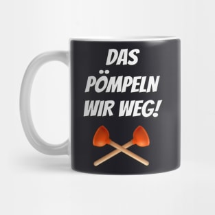 Das pömpeln wir weg Sanitärtechniker Mug